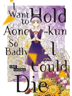 cover image of I Want to Hold Aono-kun So Badly I Could Die, Volume 3